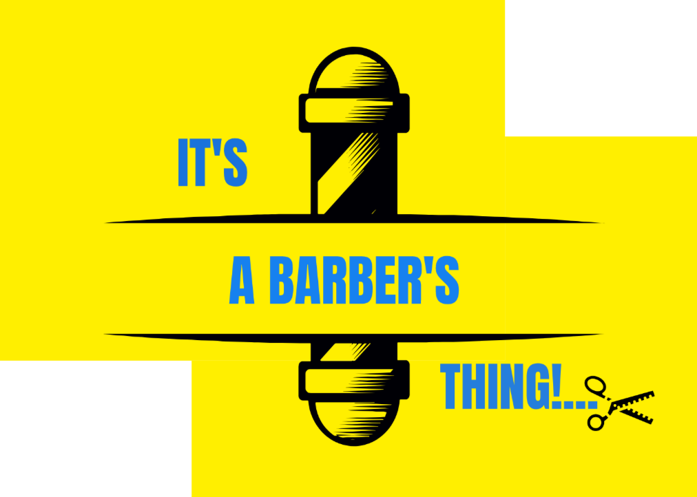 It's A Barber's Thing! Barbershop